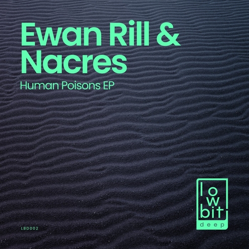 Ewan Rill & Nacres - Human Poisons [LBD002]